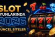 Slot Oyunlarında 2026 Güncel Siteler Neler